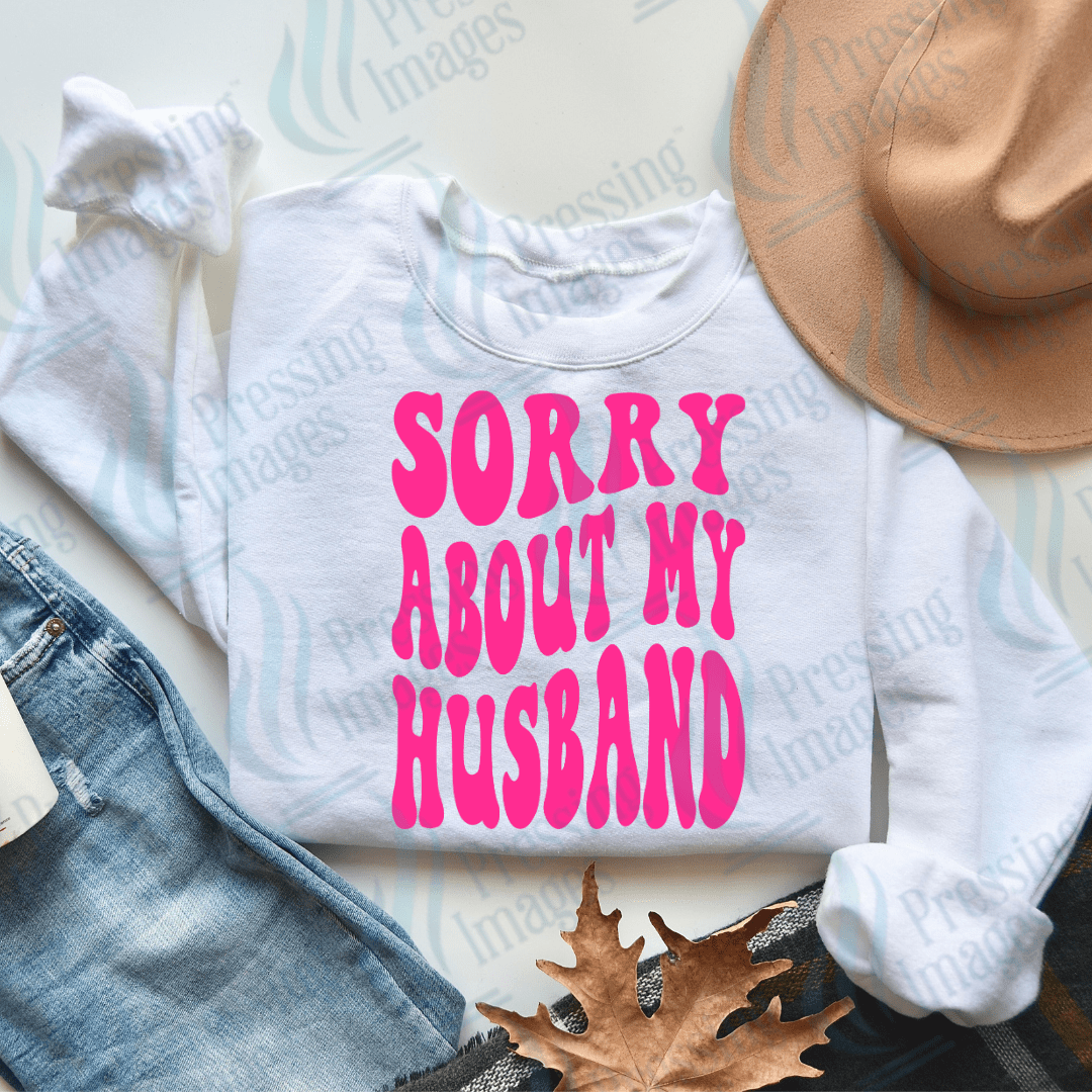 DTF 2174 Sorry about my husband with sleeve/pocket - Pressing Images