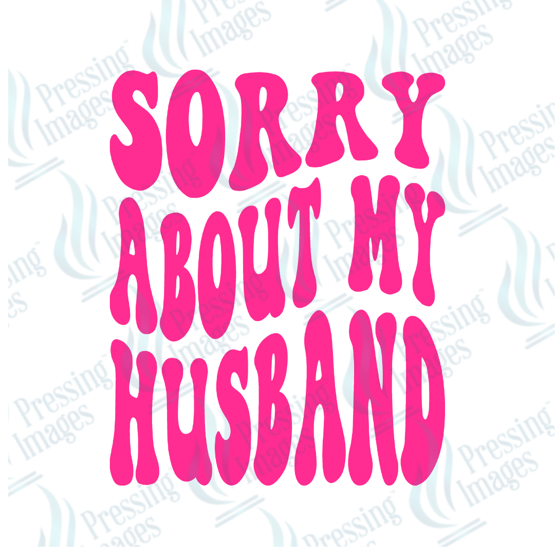 DTF 2174 Sorry about my husband with sleeve/pocket - Pressing Images