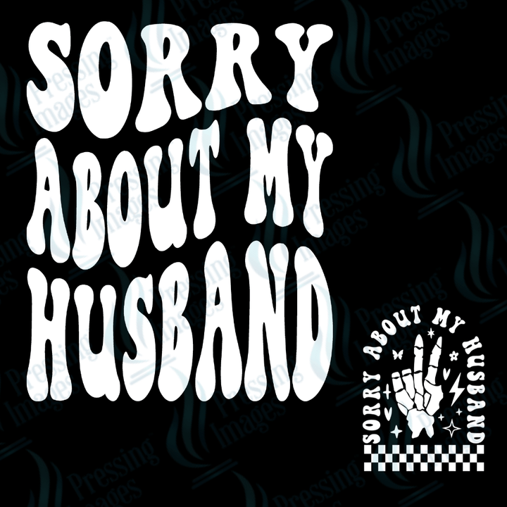 DTF 2174 Sorry about my husband with sleeve/pocket - Pressing Images