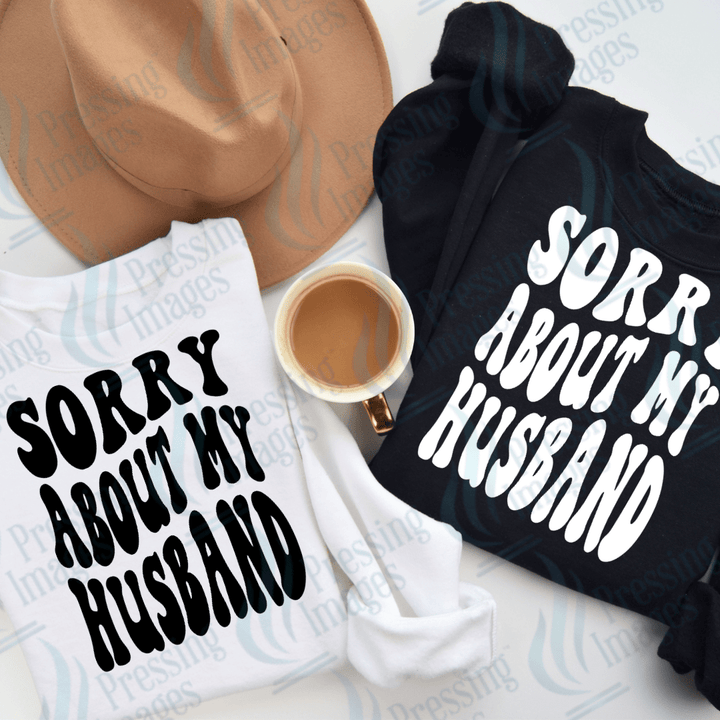 DTF 2174 Sorry about my husband with sleeve/pocket - Pressing Images