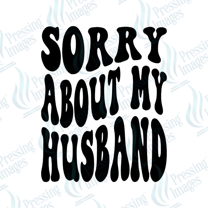 DTF 2174 Sorry about my husband with sleeve/pocket - Pressing Images