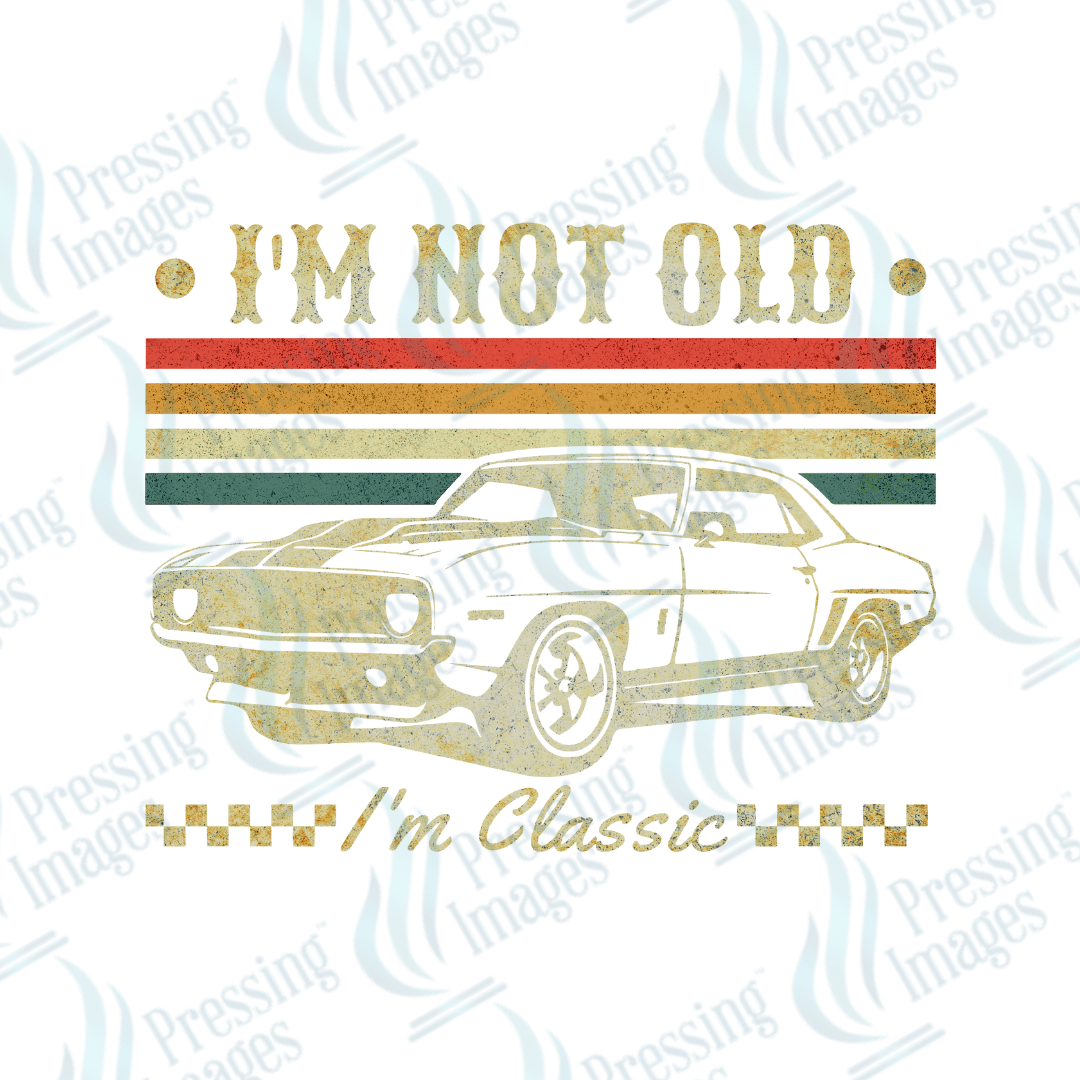 DTF 2179 I'm not old I'm classic - Pressing Images