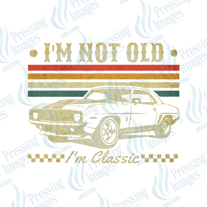 DTF 2179 I'm not old I'm classic - Pressing Images