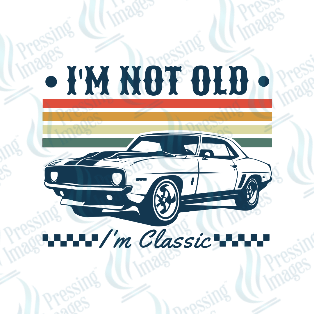 DTF 2179 I'm not old I'm classic - Pressing Images