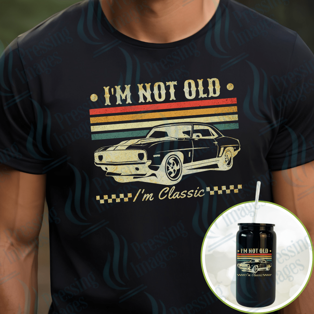 DTF 2179 I'm not old I'm classic - Pressing Images