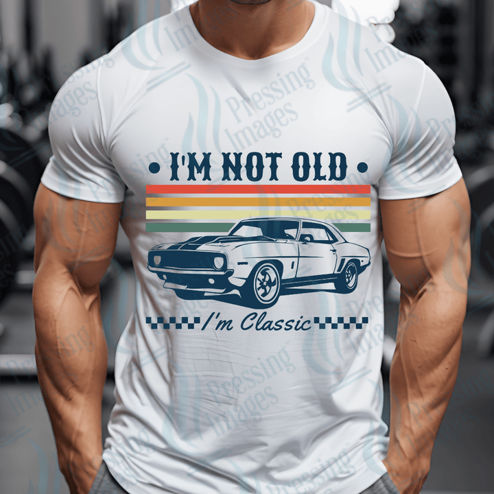 DTF 2179 I'm not old I'm classic - Pressing Images