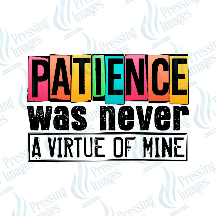 DTF 2195 Patience - Pressing Images