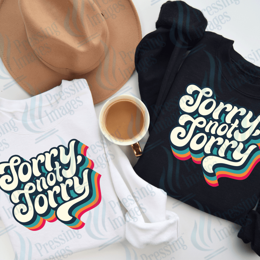 DTF 2201 Sorry not sorry - Pressing Images