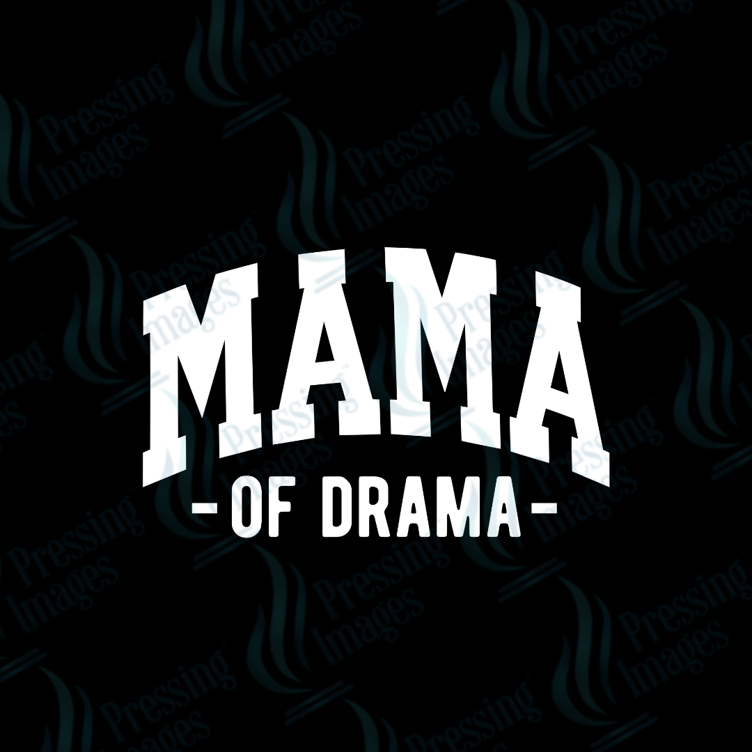 DTF 2225 Mama of drama - Pressing Images
