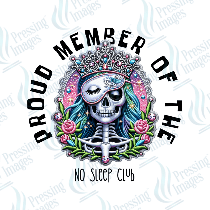 DTF 2301 Proud member of the no sleep club - Pressing Images