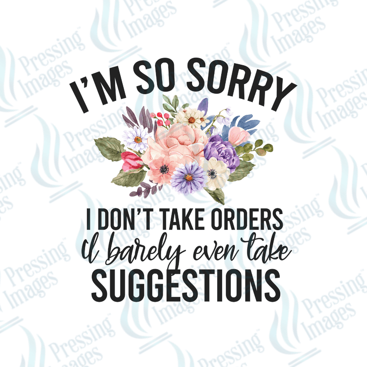 DTF 2303 I'm sorry I don't take orders - Pressing Images