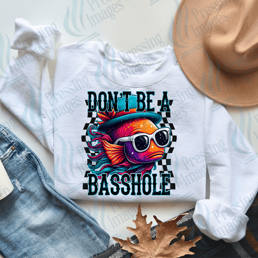 DTF 2307 Don't be a Basshole - Pressing Images