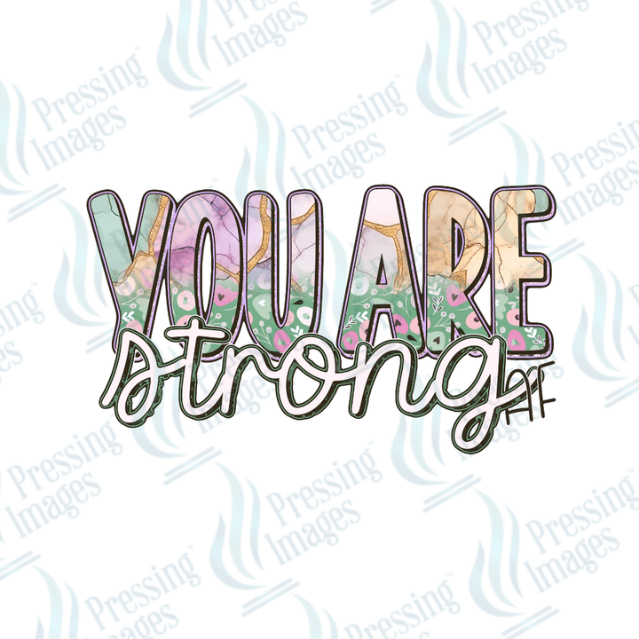 DTF 2329 You are strong AF - Pressing Images