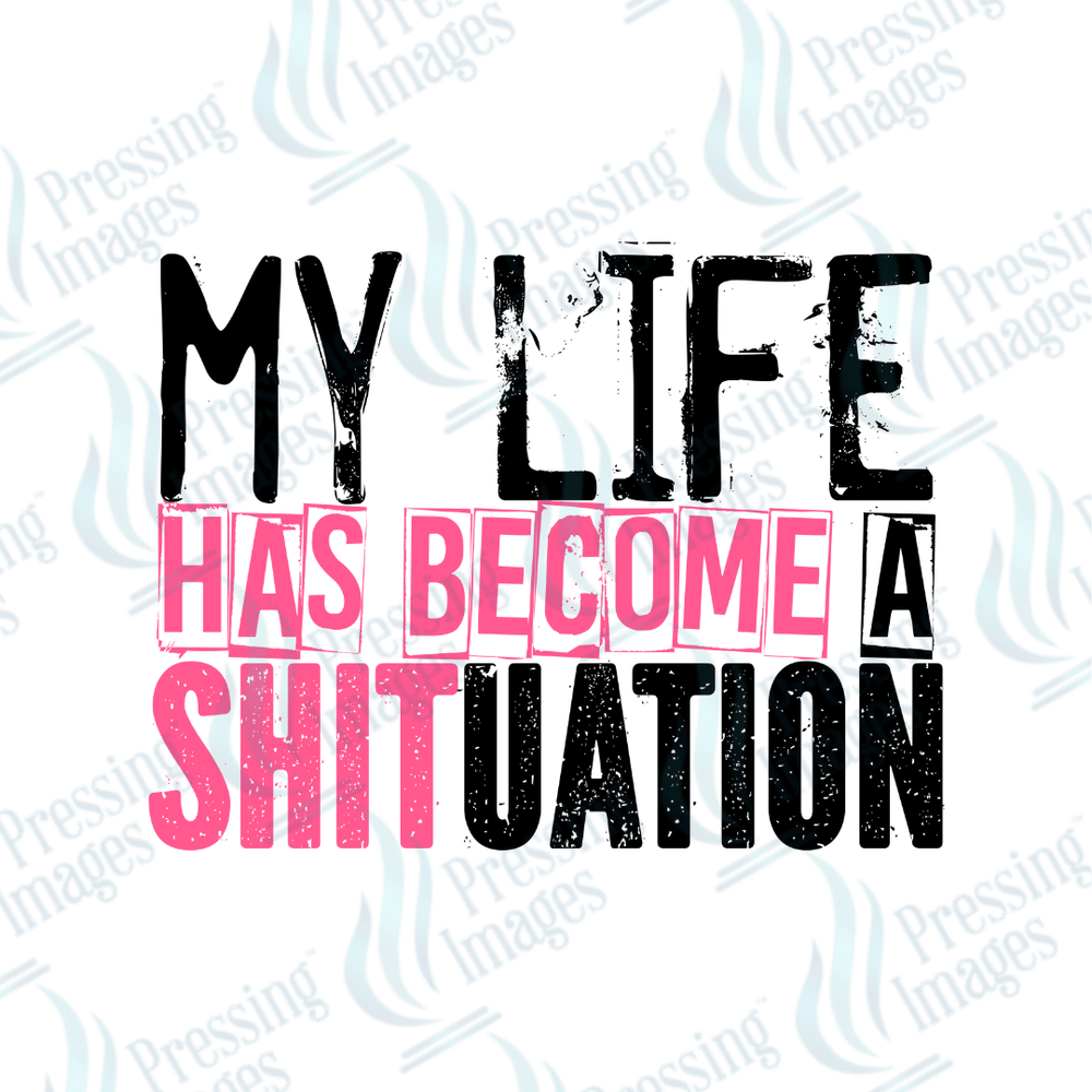 DTF 2337 My life has become - Pressing Images