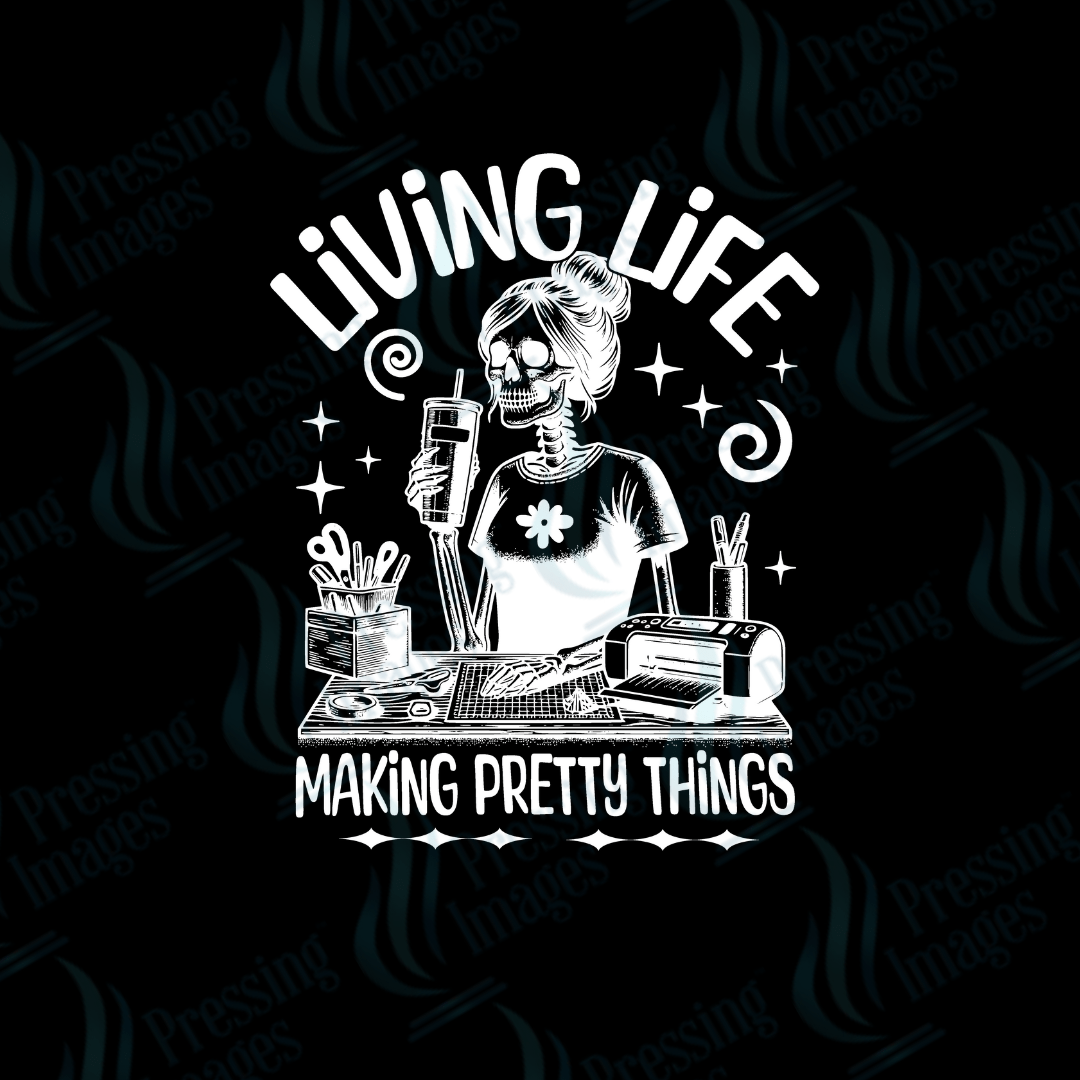 DTF 2341 Living life pretty things - Pressing Images