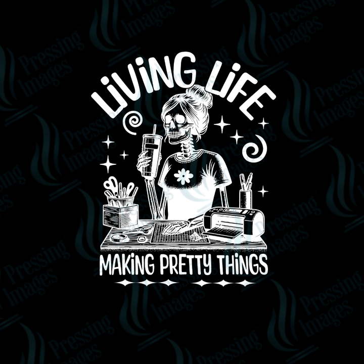 DTF 2341 Living life pretty things - Pressing Images
