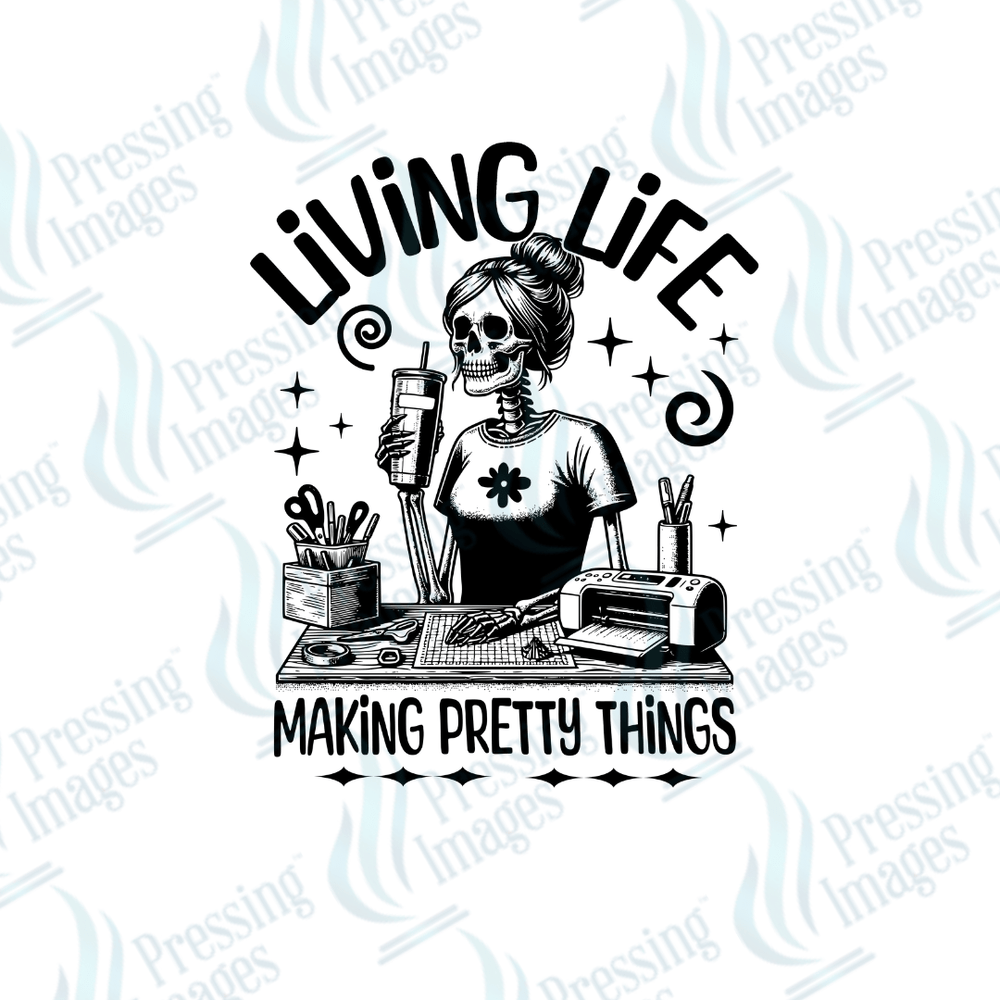 DTF 2341 Living life pretty things - Pressing Images