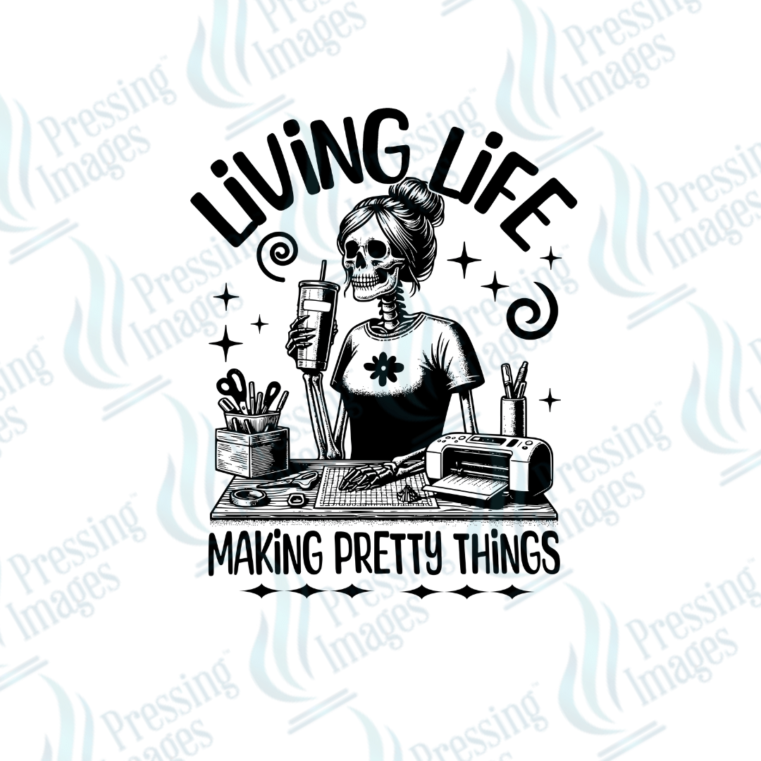DTF 2341 Living life pretty things - Pressing Images