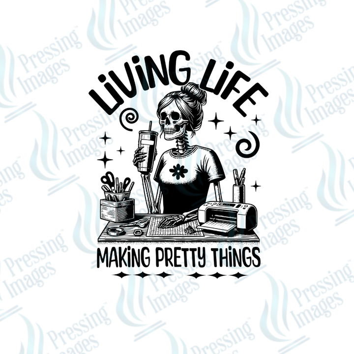 DTF 2341 Living life pretty things - Pressing Images
