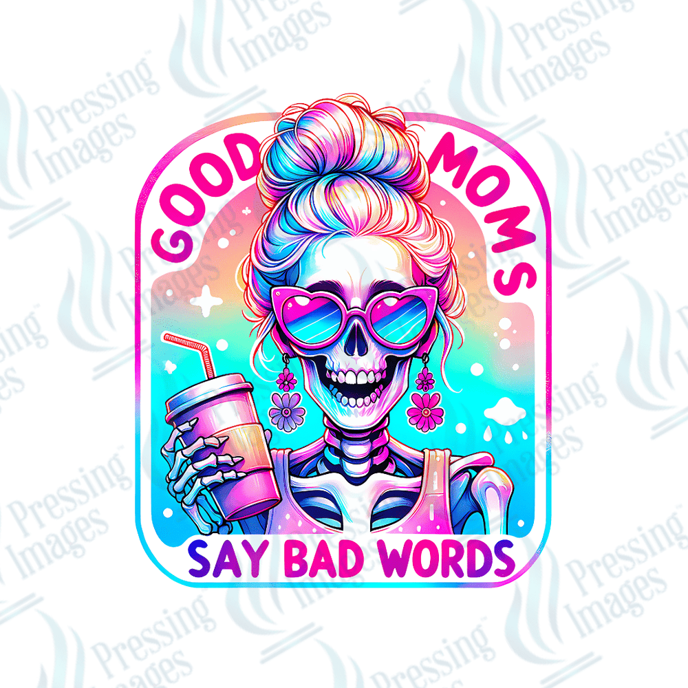 DTF 2343 Good moms say bad words - Pressing Images