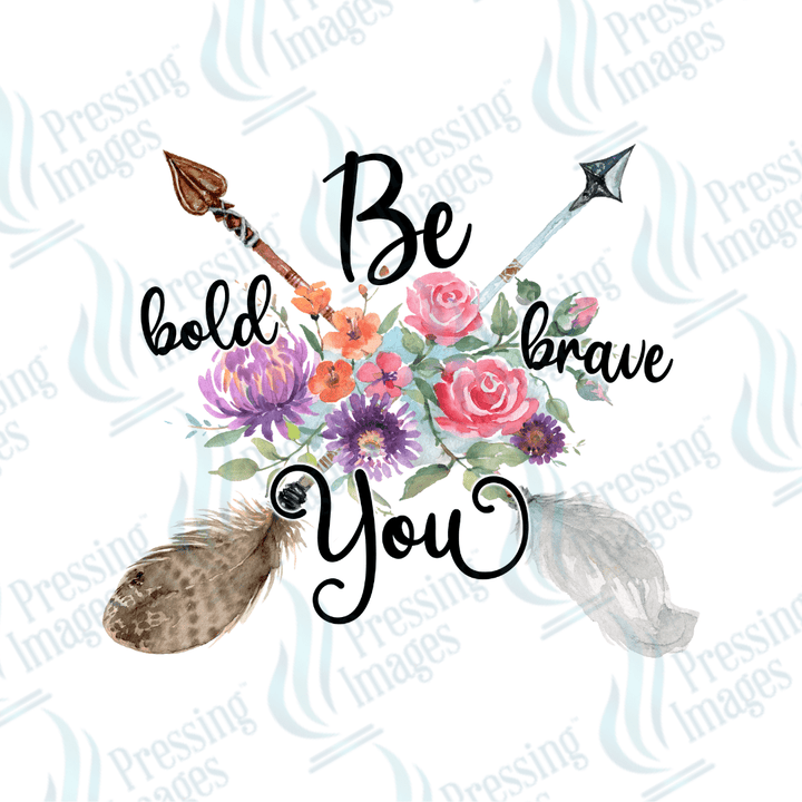 DTF 2358 Be bold be brave - Pressing Images