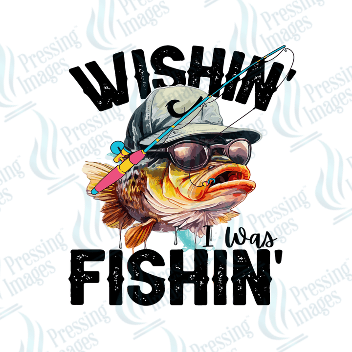 DTF 2427 Wishin I was fishin - Pressing Images