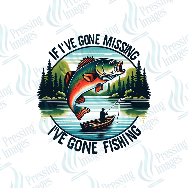 DTF 2449 If I've gone missing I've gone fishing - Pressing Images