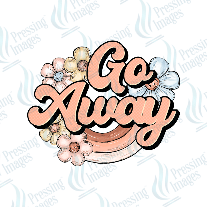 DTF 2484 - 302 Go Away - Pressing Images