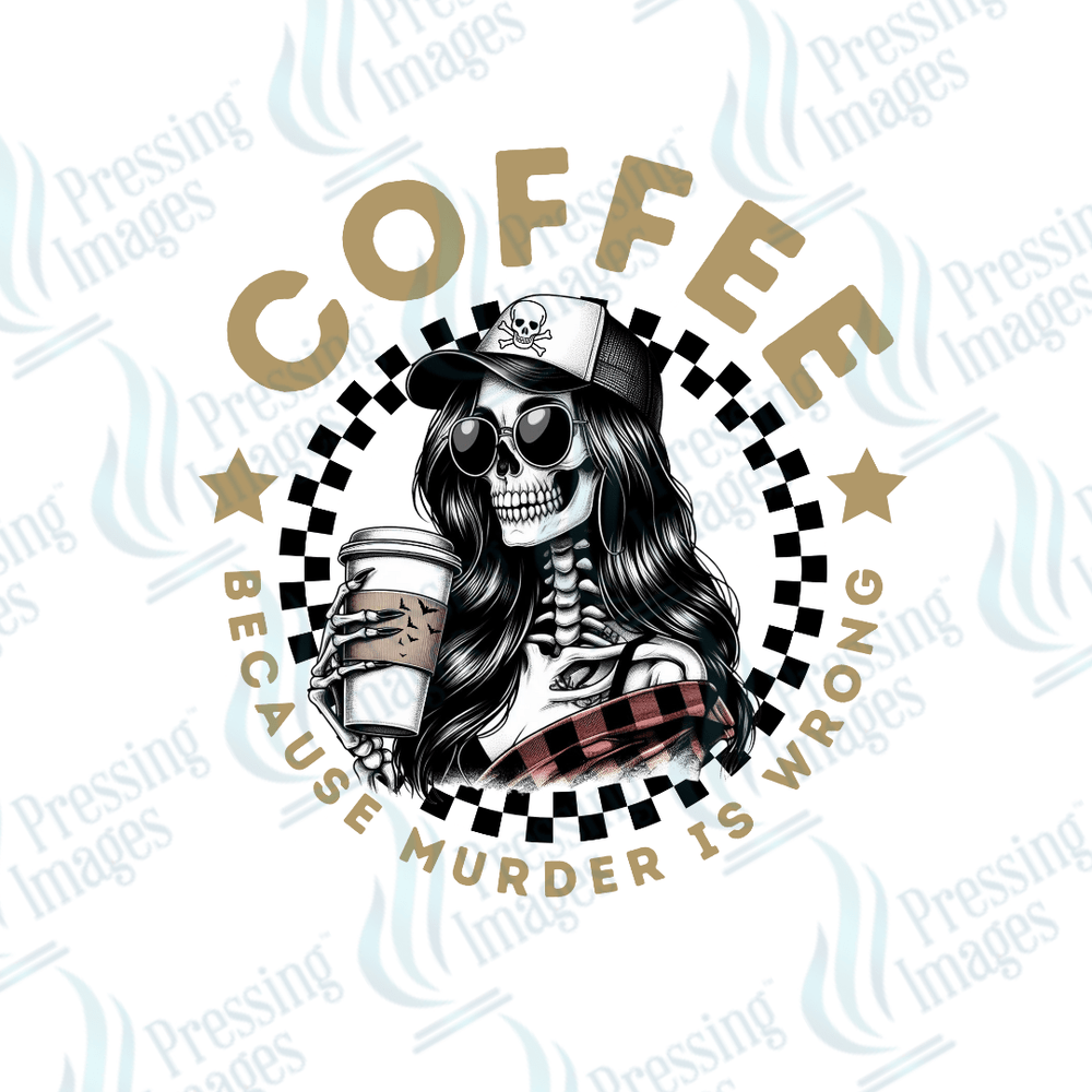 DTF 2487 coffee because murder is wrong - Pressing Images