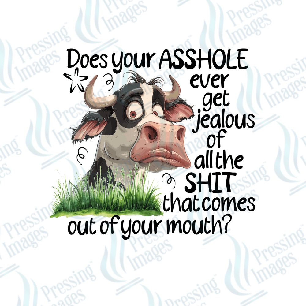DTF 2505 Does your asshole ever get jealous - Pressing Images