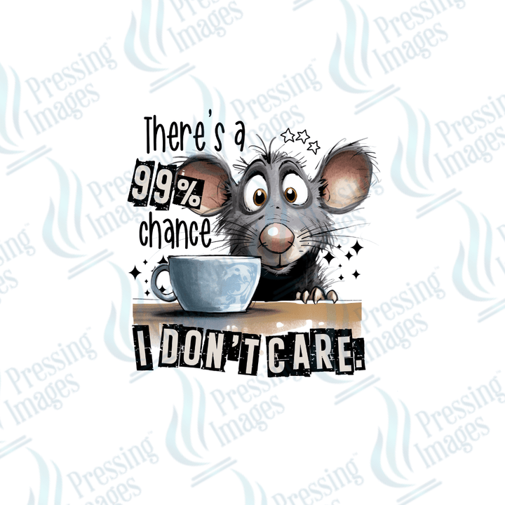 DTF 2512 There's a 99 percent chance - Pressing Images