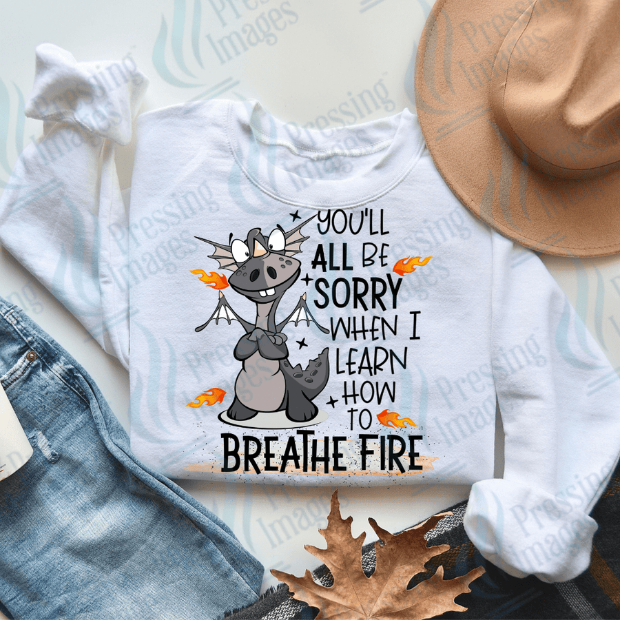 DTF 2516 You'll be sorry when I learn to breathe fire - Pressing Images