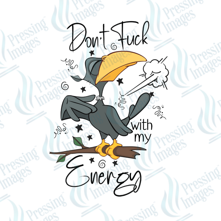 DTF 2518 Don't fuck with my energy - Pressing Images