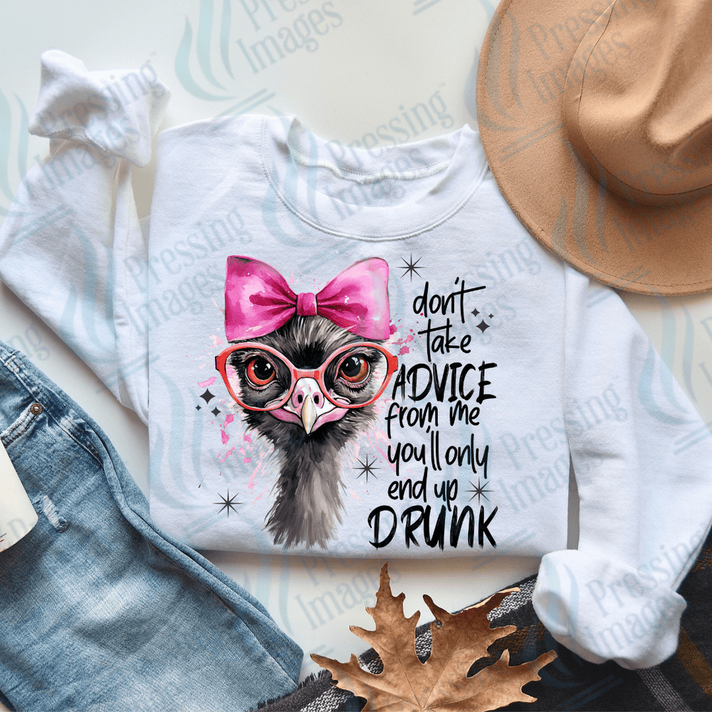 DTF 2519 Don't take advice from me you'll end up drunk - Pressing Images
