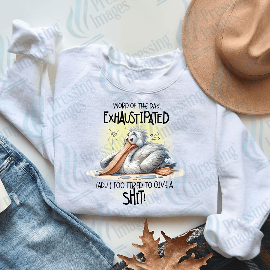DTF 2526 Today's word exhaustipated - Pressing Images