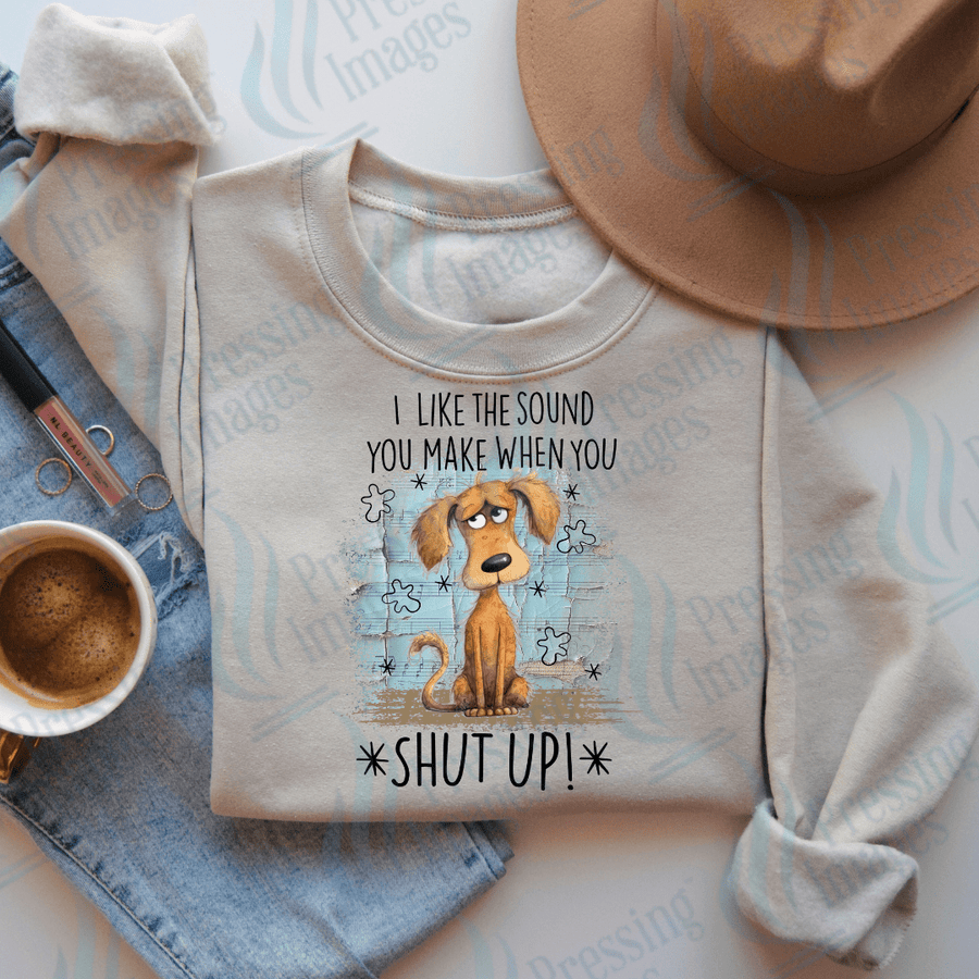 DTF 2529 I like the sound you make when you shut up - Pressing Images