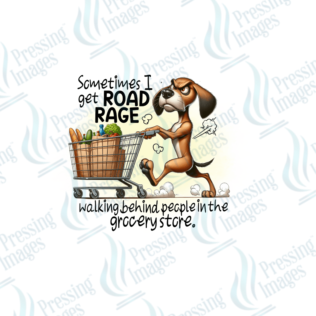 DTF 2532 Sometimes I get road rage - Pressing Images