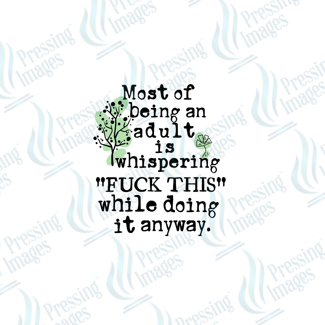 DTF 2549 Most of being an adult - Pressing Images