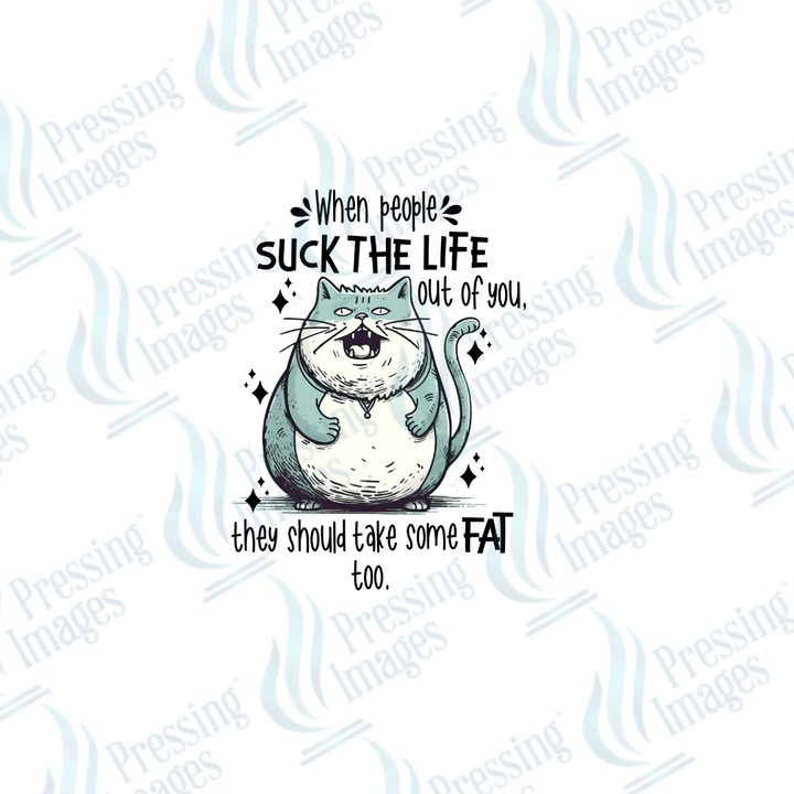 DTF 2558 When people suck the life out of you - Pressing Images