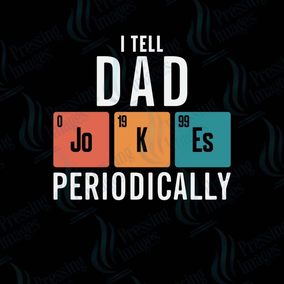 DTF 2578 Dad jokes periodically - Pressing Images