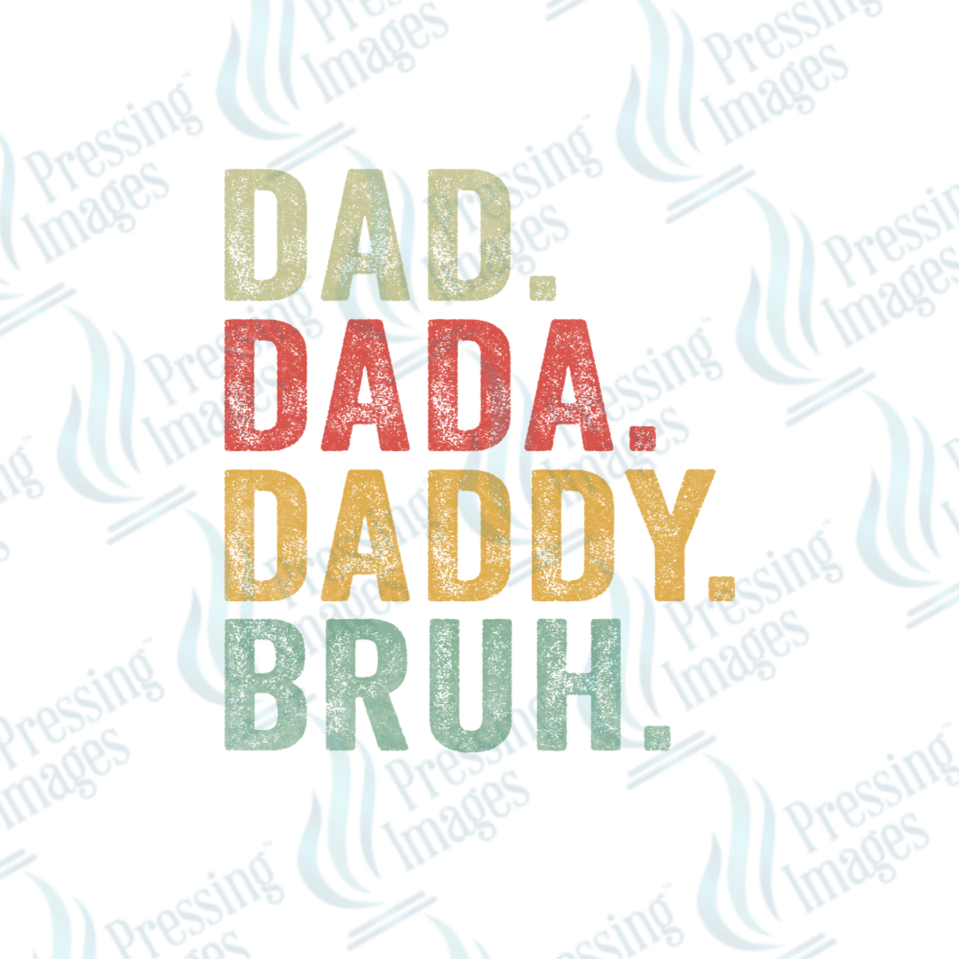 DTF 2580 dad dada daddy bruh - Pressing Images