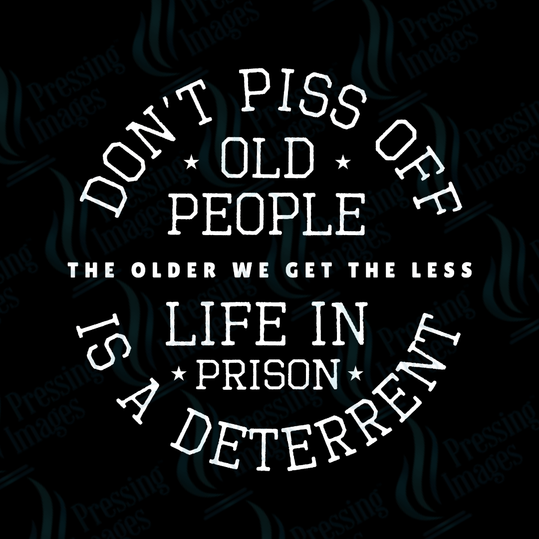 DTF 2584 Don't piss off old people - Pressing Images
