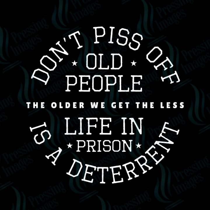 DTF 2584 Don't piss off old people - Pressing Images