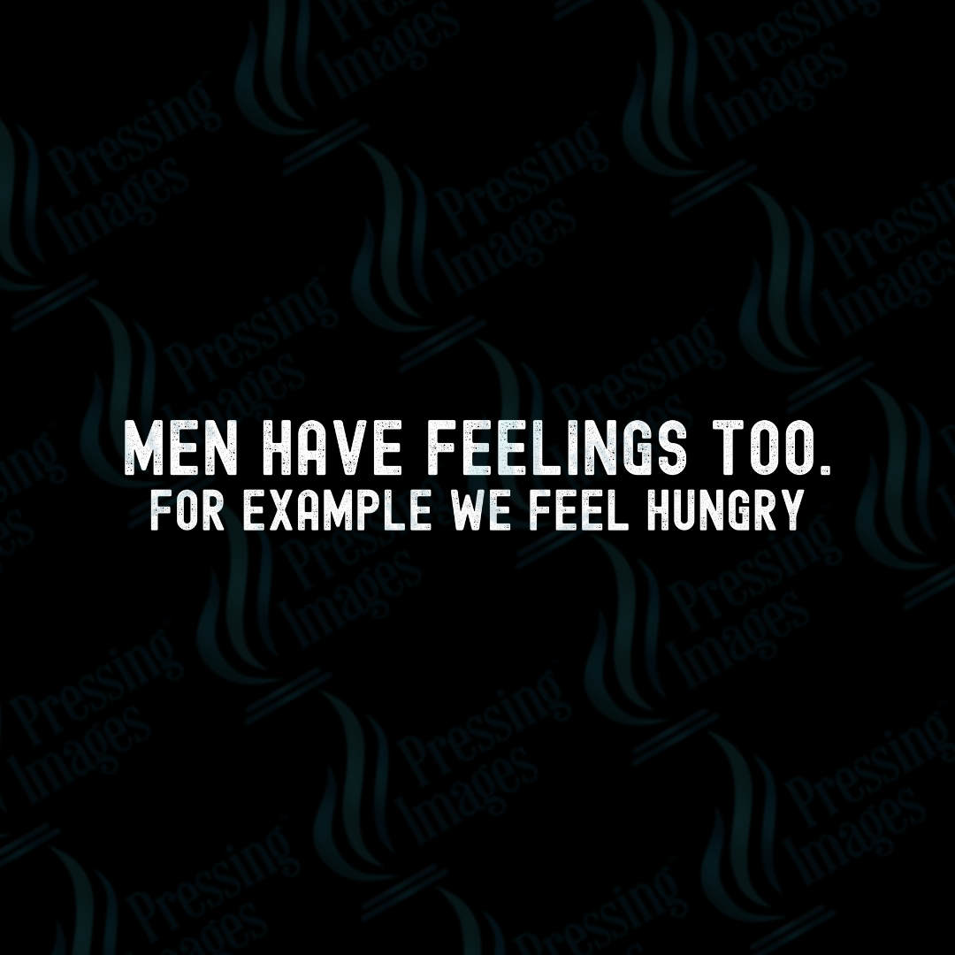 DTF 2611 Men have feelings too - Pressing Images
