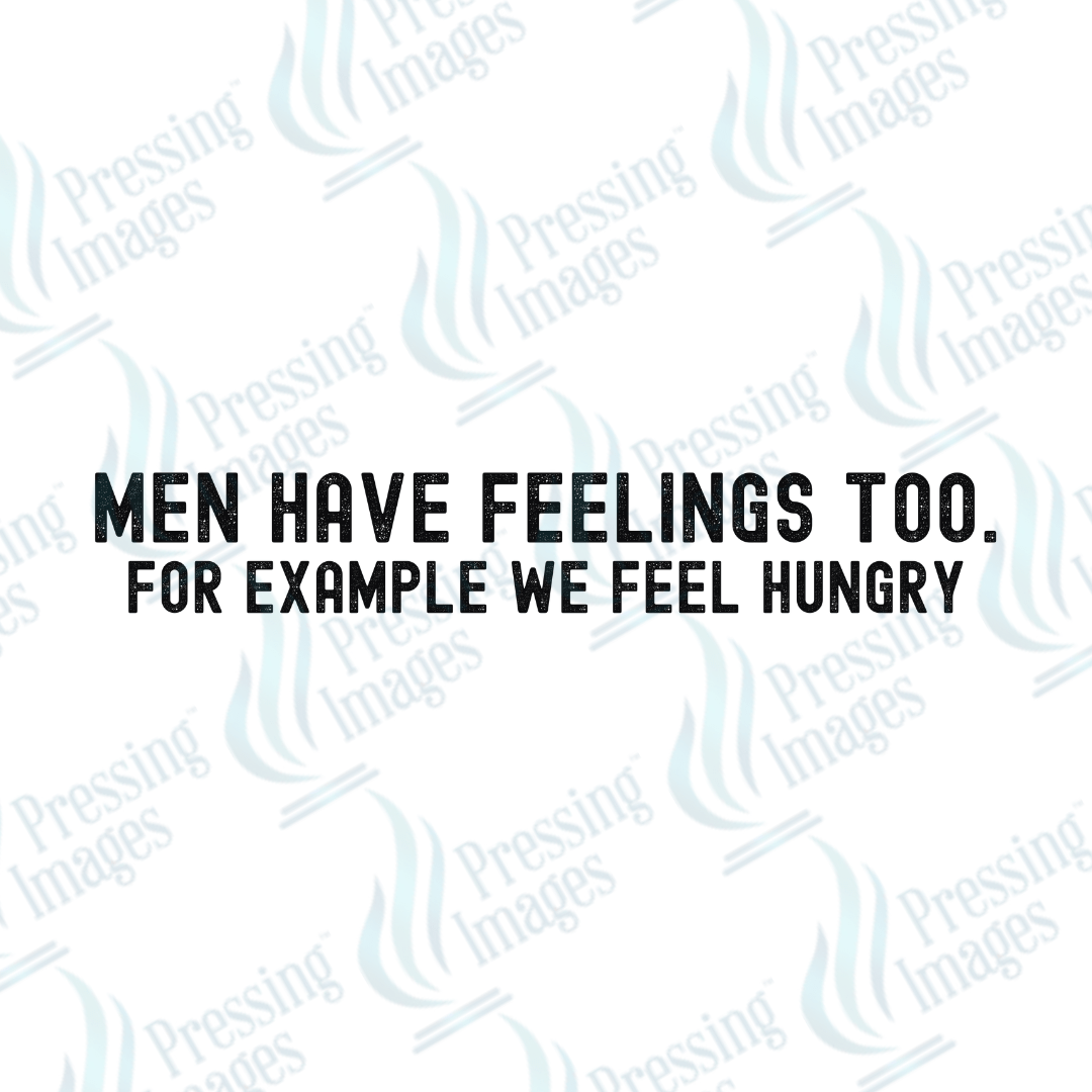 DTF 2611 Men have feelings too - Pressing Images