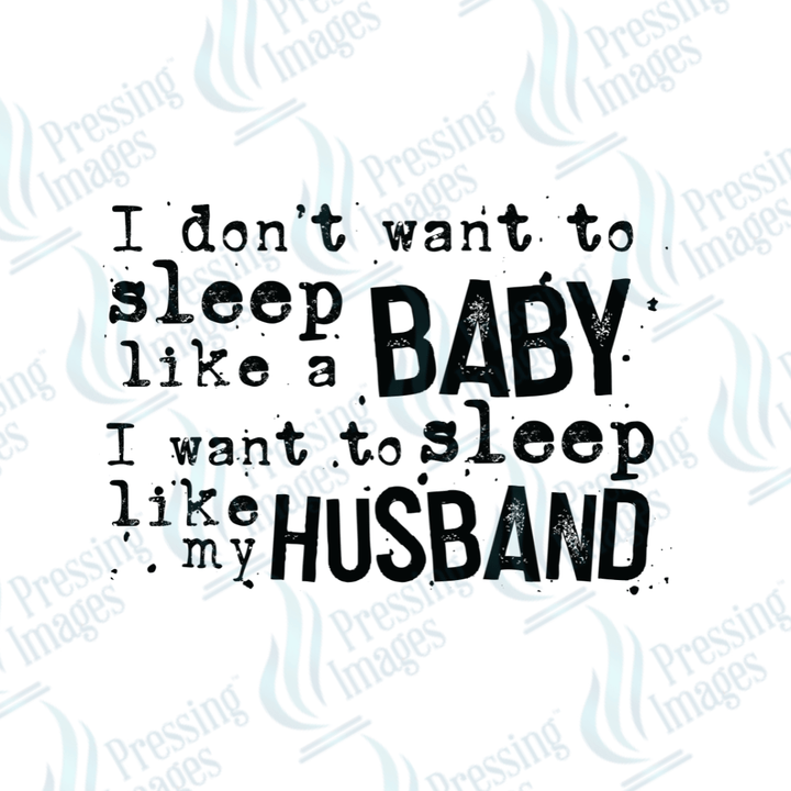 DTF 2629 Sleep like my husband - Pressing Images