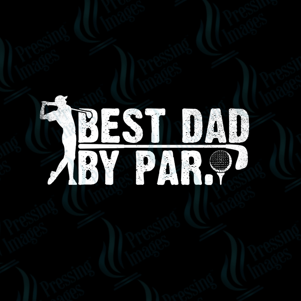 DTF 2640 Best dad by par - Pressing Images