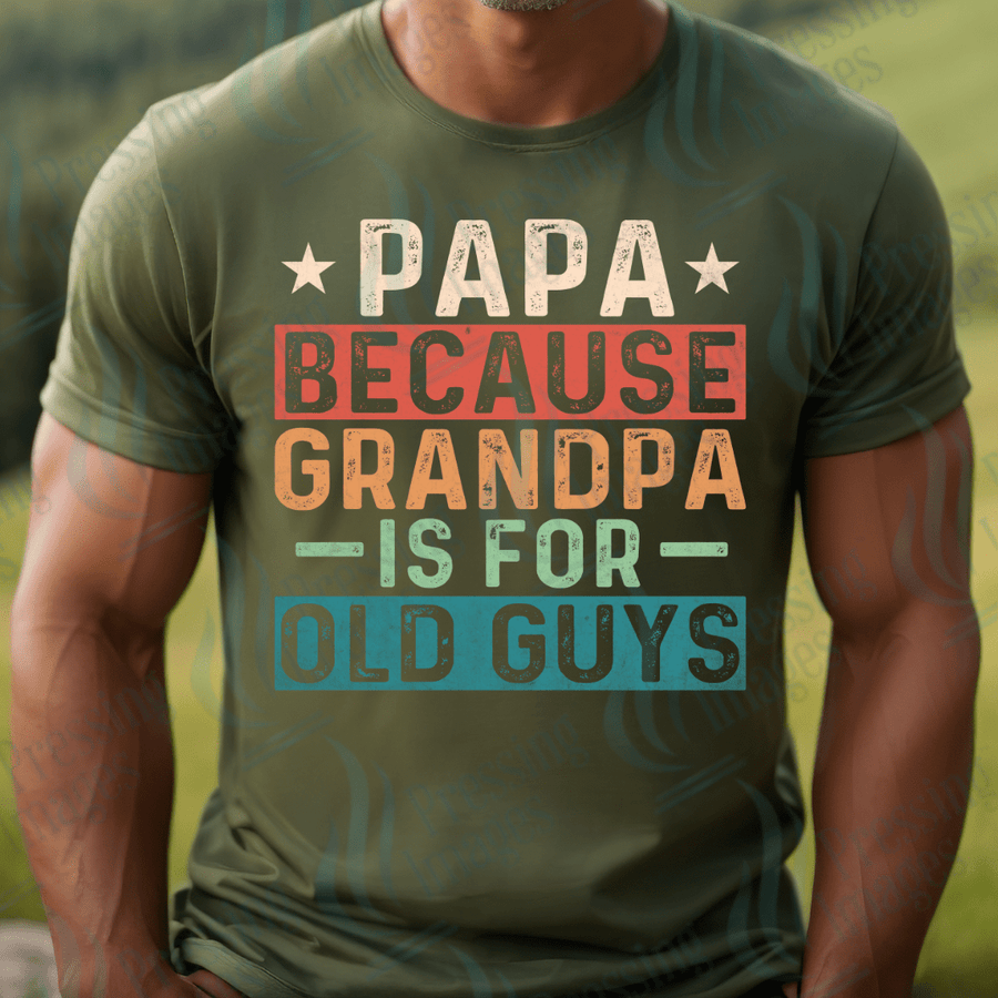 DTF 2653 Papa because grandpa is for old guys - Pressing Images