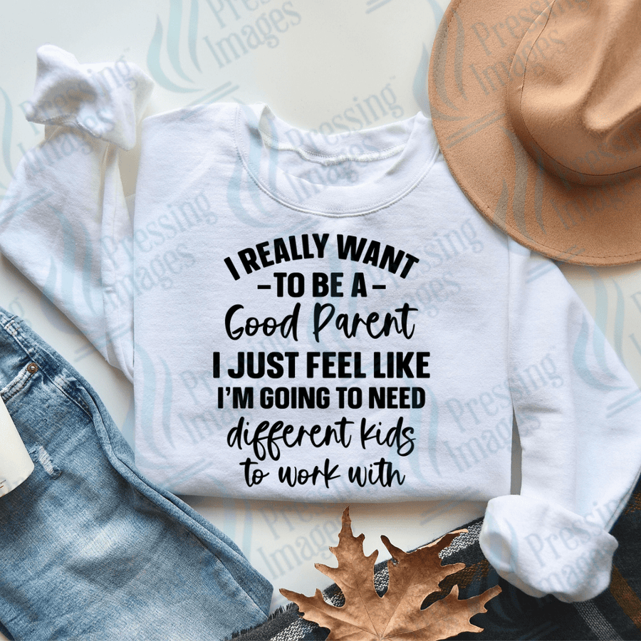 DTF 2674 I really want to be a good parent - Pressing Images