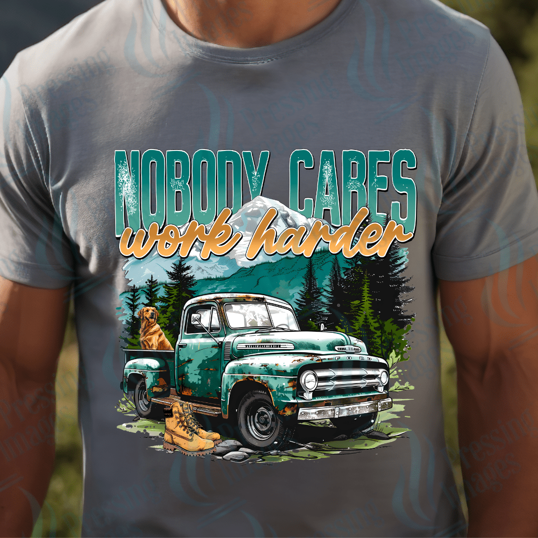 DTF 2696 Nobody cares work harder - Pressing Images